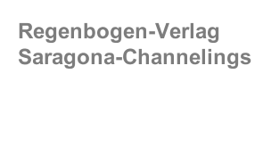 Regenbogen-Verlag Saragona-Channelings